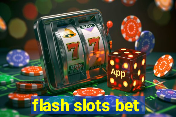 flash slots bet